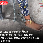 Hallan a dos niñas encadenadas de un pie dentro de una vivienda en Reynosa