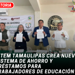 SITEM Tamaulipas crea nuevo sistema de ahorro y préstamos para trabajadores de Educación