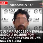 Vinculan a proceso y envían a prisión a hombre por violación agravada de una menor en Llera