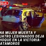 Una mujer muerta y cuatro lesionados deja choque en la Victoria-Matamoros