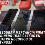 Aseguran mercancía pirata y dinero tras cateos en cuatro negocios de Reynosa