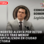 Congreso alerta por retos virales tras menor hospitalizada en Ciudad Victoria