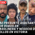 Cae presunto asaltante por robos en gasolinera y negocio de pollos en Victoria