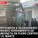Sorprenden a sexagenario robando herramienta de camioneta en pleno centro de El Mante