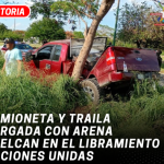 Camioneta y traila cargada con arena vuelcan en el libramiento Naciones Unidas