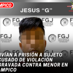 Envían a prisión a sujeto acusado de violación agravada contra menor en Tampico