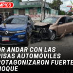 Por andar con las prisas automóviles protagonizaron fuerte choque