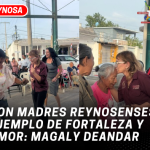 Son madres reynosenses ejemplo de fortaleza y amor: Magaly Deandar