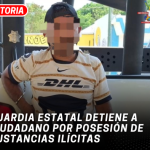 Guardia Estatal detiene a ciudadano por posesión de sustancias ilícitas