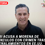 PRI acusa a Morena de vínculos con crimen tras señalamientos en EE.UU.