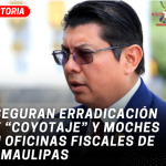 Aseguran erradicación de “coyotaje” y moches en Oficinas Fiscales de Tamaulipas
