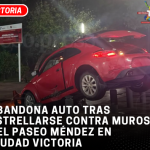 ABANDONA AUTO TRAS ESTRELLARSE CONTRA MUROS DEL PASEO MÉNDEZ EN CIUDAD VICTORIA