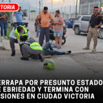 Derrapa por presunto estado de ebriedad y termina con lesiones en Ciudad Victoria