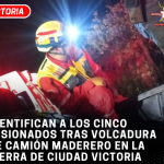 Identifican a los cinco lesionados tras volcadura de camión maderero en la sierra de Ciudad Victoria