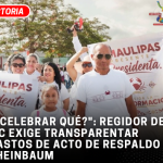 «¿Celebrar qué?»: Regidor de MC exige transparentar gastos de acto de respaldo a Sheinbaum